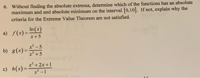 Solved 6. Without finding the absolute extrema, determine | Chegg.com