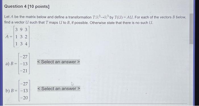 Solved Let A be the matrix below and define a transformation | Chegg.com