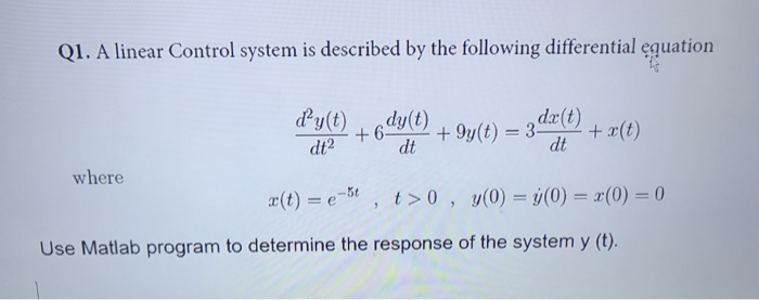 Solved Q1. A linear Control system is described by the | Chegg.com