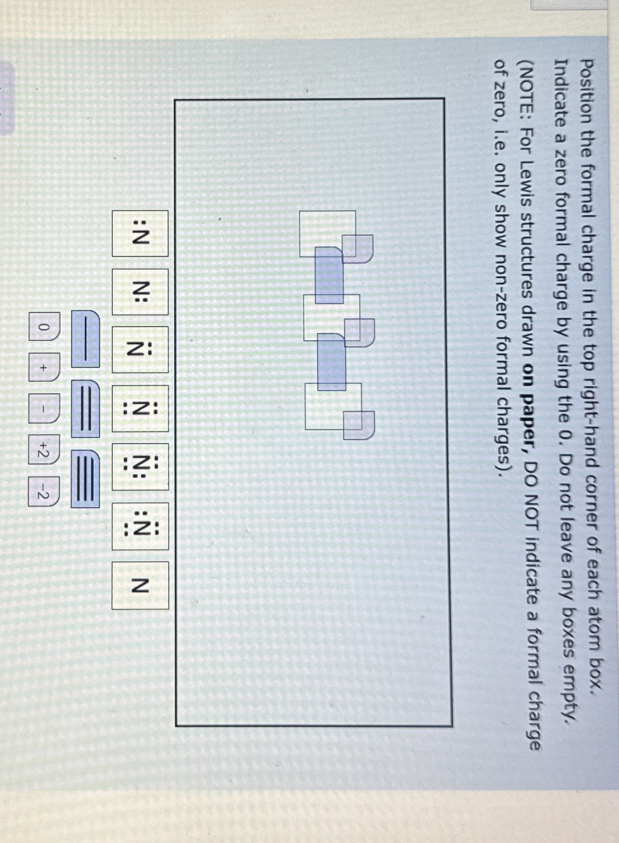 Position the formal charge in the top right-hand | Chegg.com
