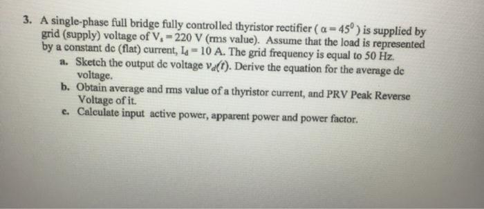 Solved 3. A single-phase full bridge fully controlled | Chegg.com