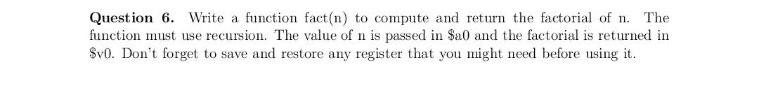 Solved Question 6. Write a function fact (n) to compute and | Chegg.com