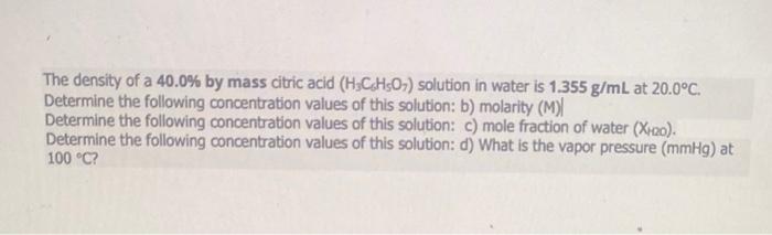 Solved The density of a 40.0% by mass citric acid (H.C.H502) | Chegg.com