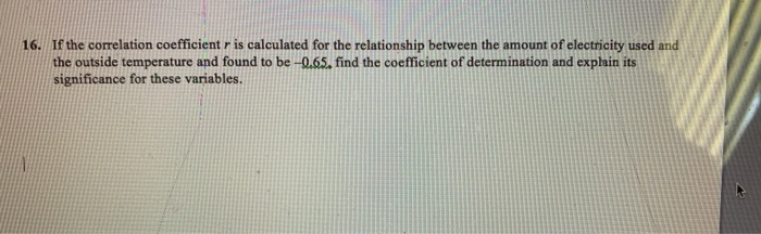 Solved 16. If the correlation coefficient r is calculated | Chegg.com