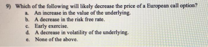 Solved 9) Which of the following will likely decrease the | Chegg.com
