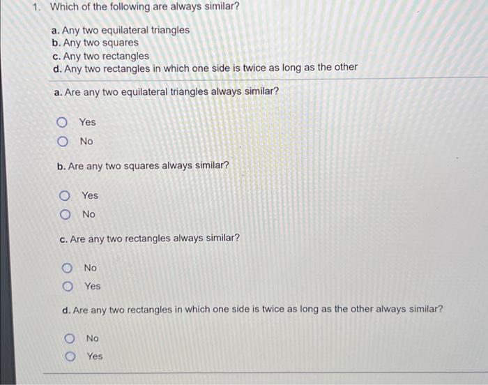 Solved 1. Which of the following are always similar? a. Any