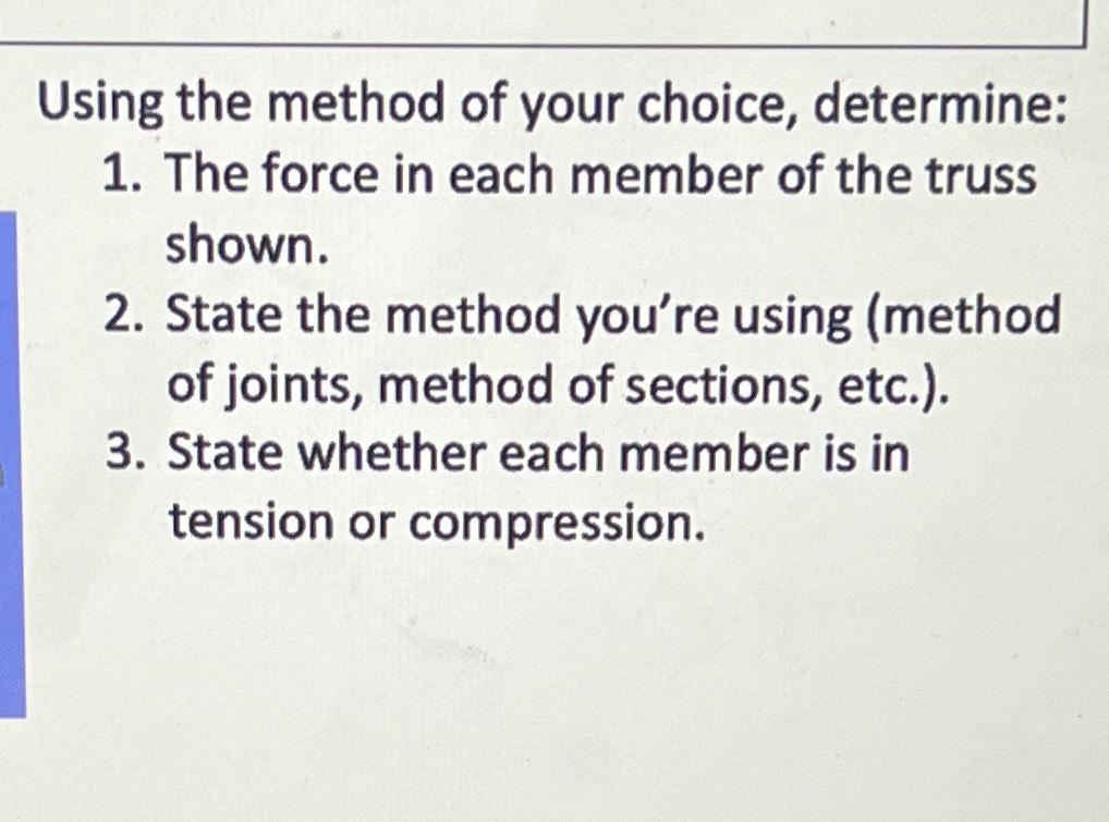Using the method of your choice, determine:The force | Chegg.com