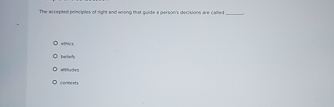 Solved The accepted principles of right and wrong that guide | Chegg.com