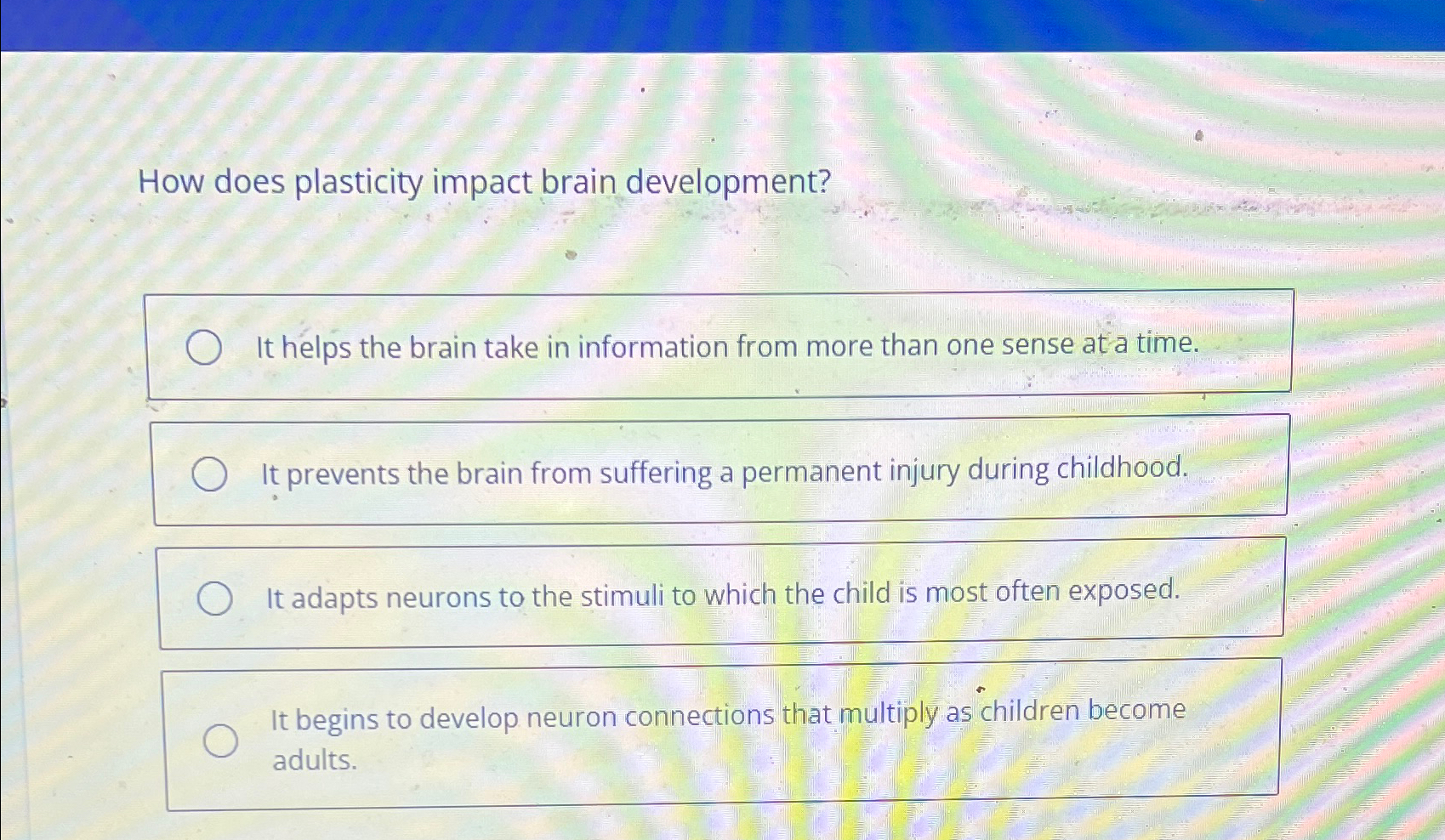 Solved How does plasticity impact brain development?It helps | Chegg.com