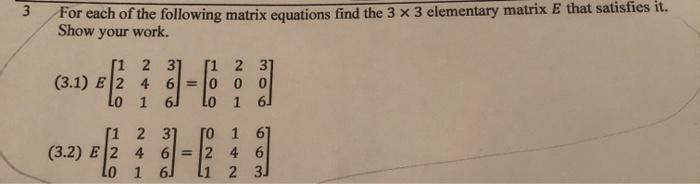 Solved 3 For each of the following matrix equations find the | Chegg.com