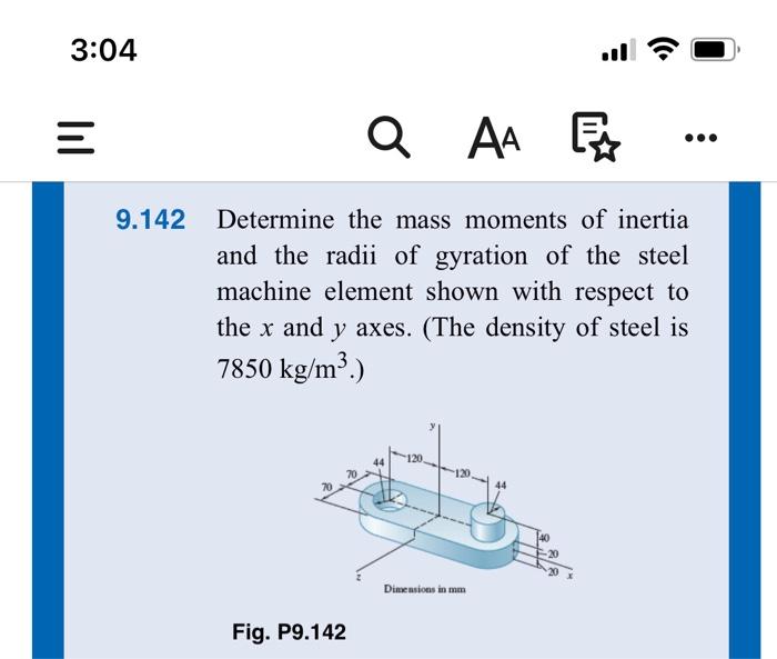Solved 3:04 = Q AA E 9.142 Determine the mass moments of | Chegg.com