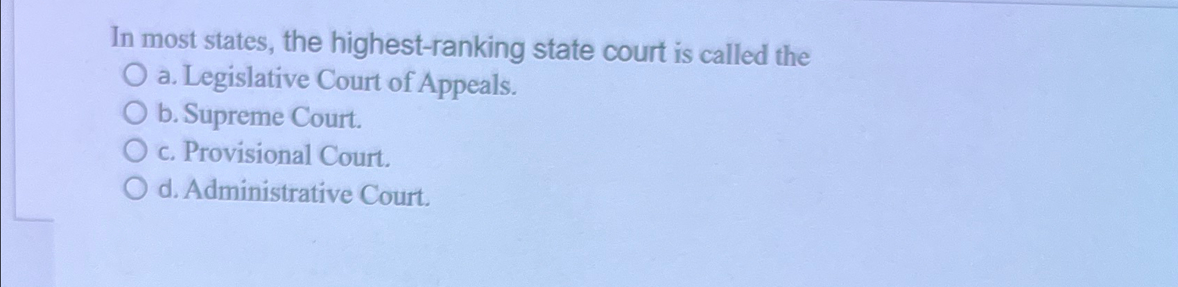 Solved In Most States, The Highest-ranking State Court Is | Chegg.com