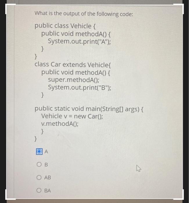 Solved What is the output of the following code: public | Chegg.com