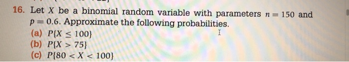 Solved 16. Let X be a binomial random variable with | Chegg.com