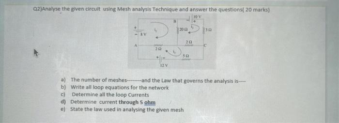 Solved Q2)Analyse the given circuit using Mesh analysis | Chegg.com