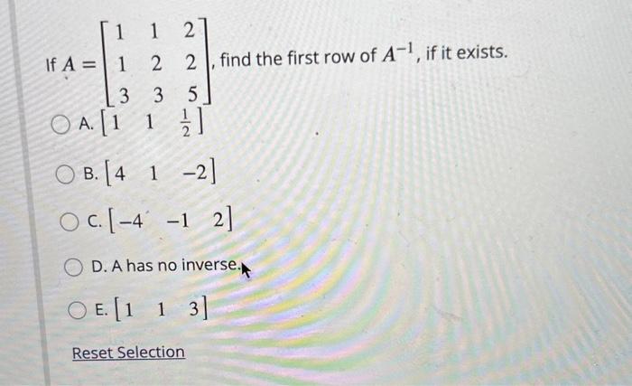 Solved If A 113123225 find the first row of A 1 if it