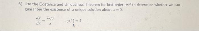 Solved 5) Use The Existence And Uniqueness Theorem For | Chegg.com