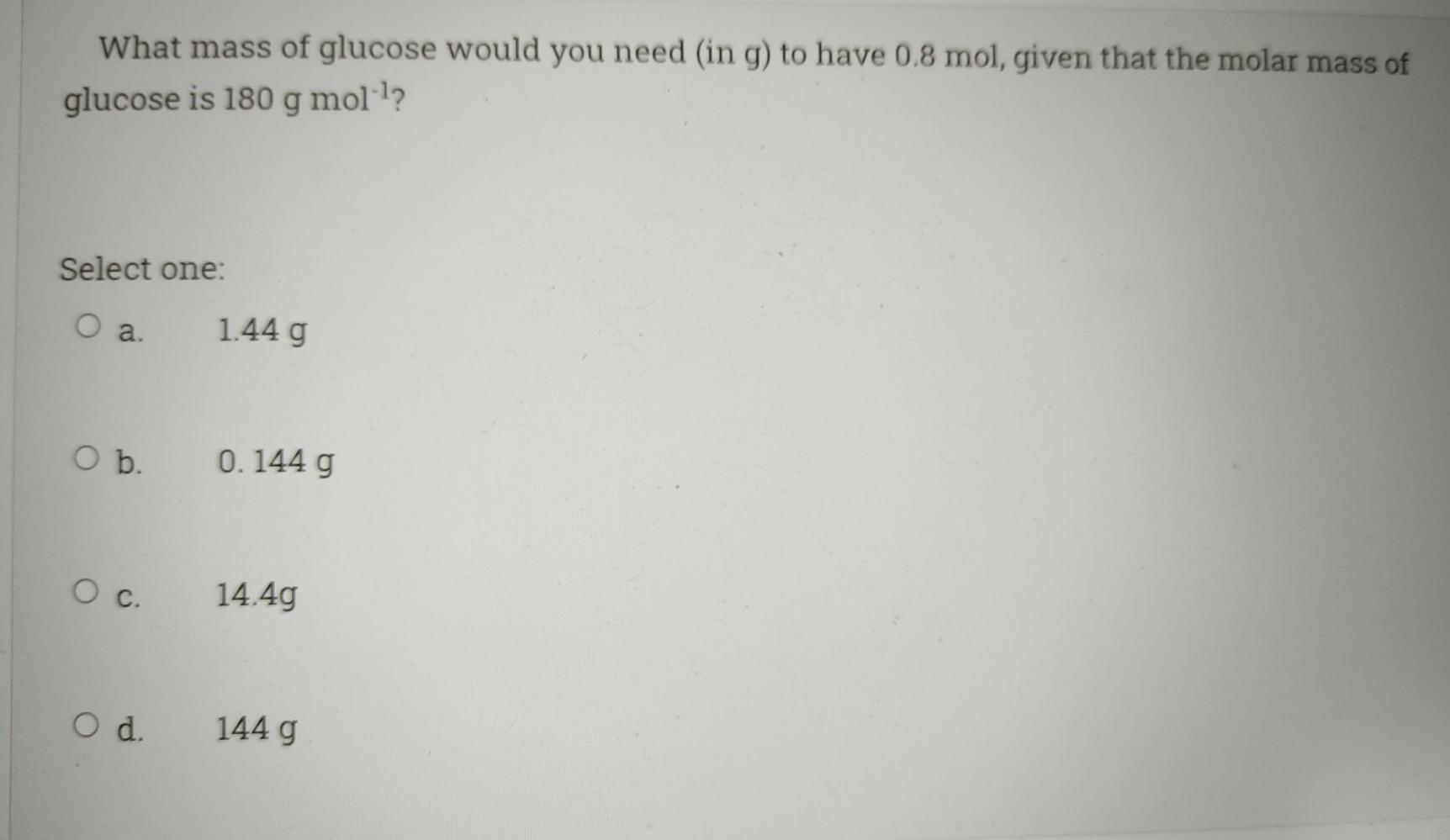 Solved What mass of glucose would you need (in g) to have