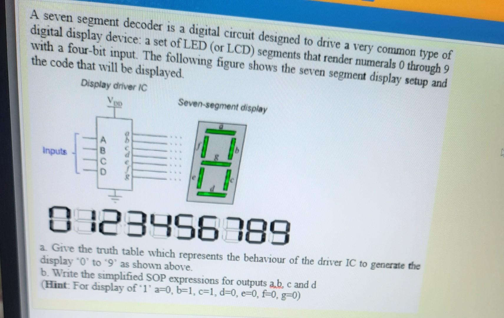 Solved A seven segment decoder is a digital circuit designed | Chegg.com
