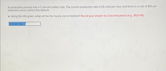 Solved A production process has a 2 percent defect rate. The | Chegg.com