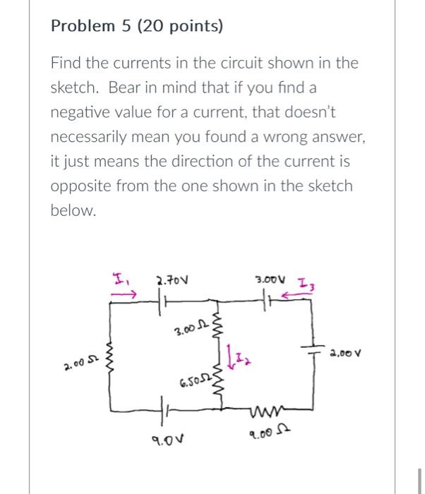 Solved Problem 5 (20 Points) Find The Currents In The | Chegg.com