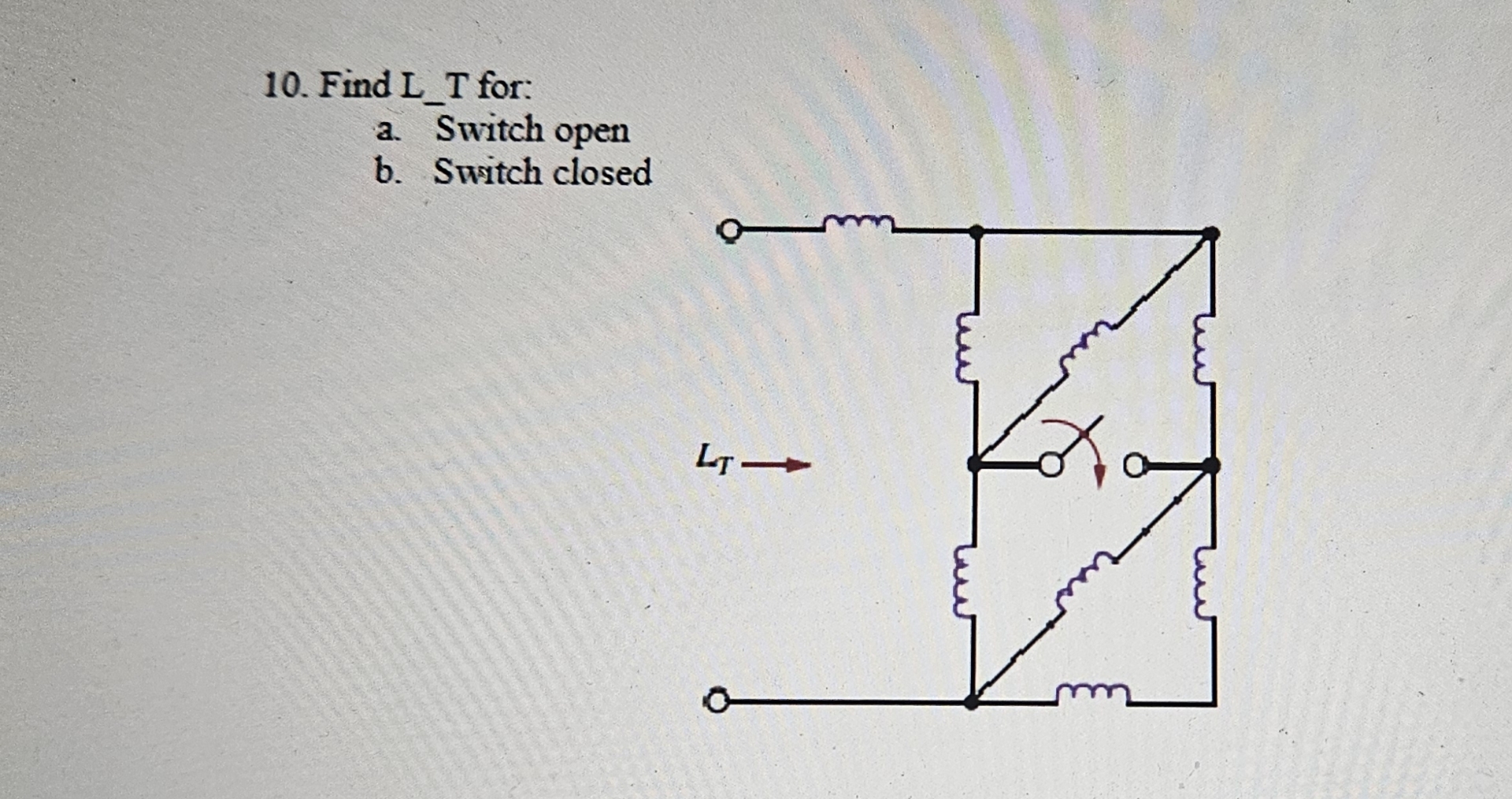 Switch Lt Testing Solved 10. Find L T for: LT a Switch openb. Switch closed | Chegg.com