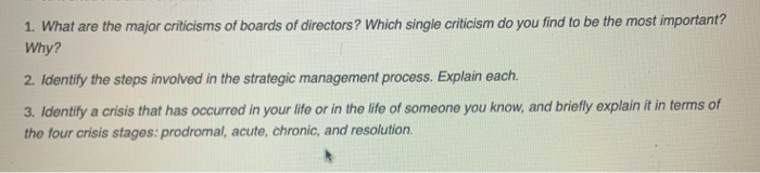 1. What are the major criticisms of boards of directors? Which single criticism do you find to be the most important? Why? 2.