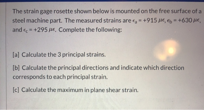 Solved The strain gage rosette shown below is mounted on the | Chegg.com