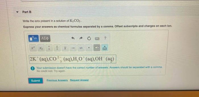 Solved Part B Write The Ions Present In A Solution Of K C Chegg Com