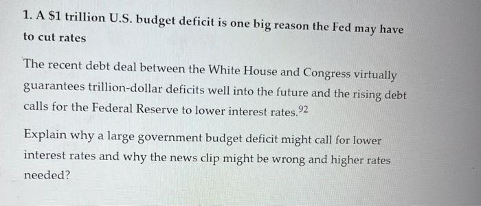 Solved 1. A $1 Trillion U.S. Budget Deficit Is One Big | Chegg.com