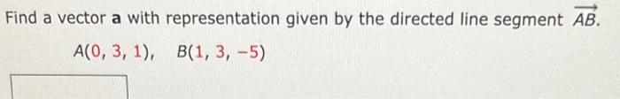 Solved Find A Vector A With Representation Given By The | Chegg.com
