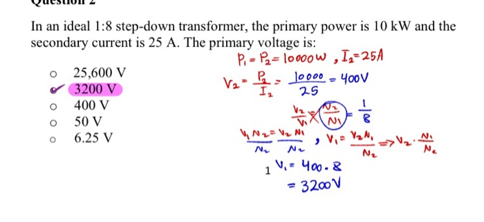 Solved Question 2 In an ideal 1:8 step-down transformer, the | Chegg.com