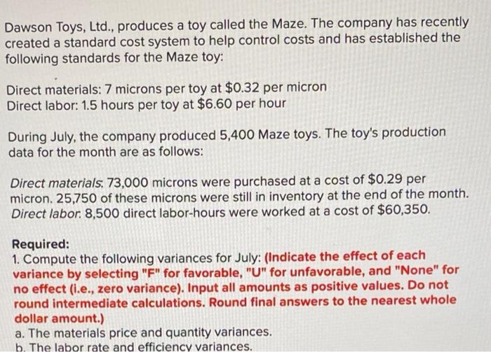 Solved Dawson Toys, Ltd., produces a toy called the Maze.