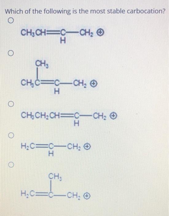 Solved Which of the following is the most stable | Chegg.com