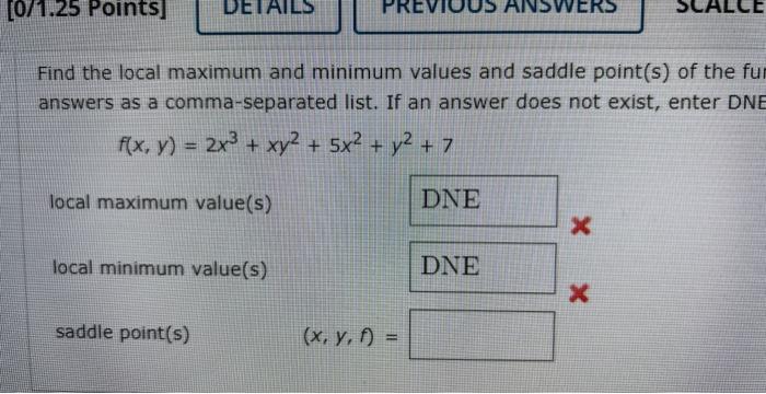 Solved Find the local maximum and minimum values and saddle | Chegg.com ...