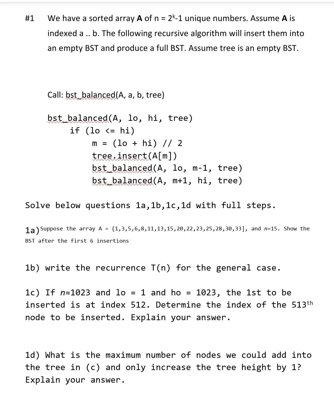 Solved \#1 We Have A Sorted Array A Of N=2k−1 Unique | Chegg.com ...