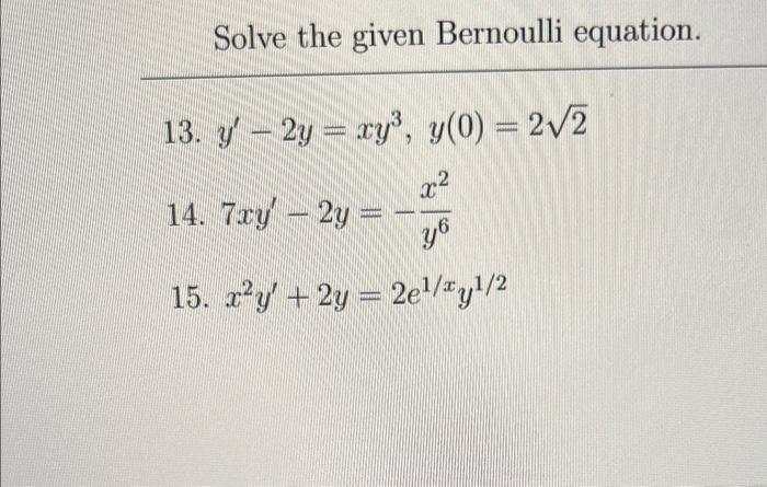Solve The Given Bernoulli Equation 13 Chegg Com