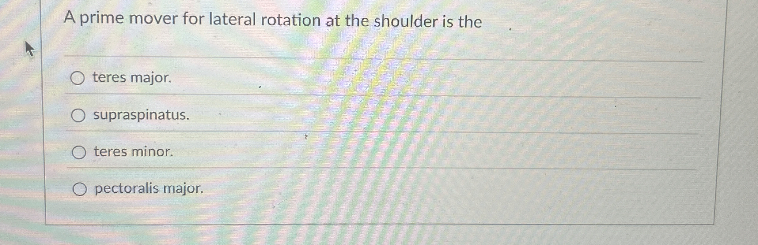 Solved A prime mover for lateral rotation at the shoulder is
