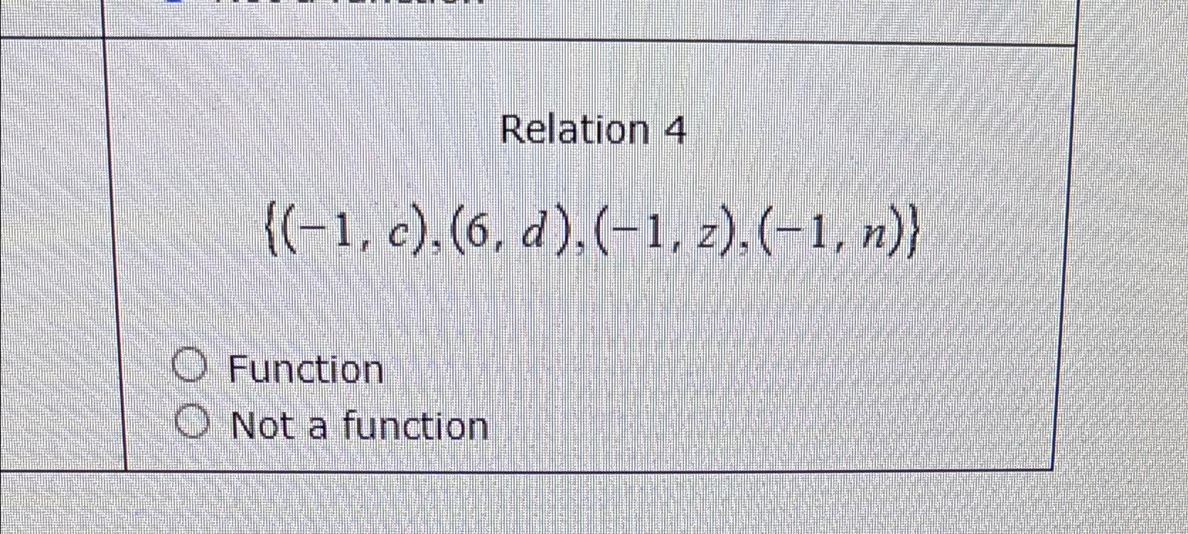 Solved Relation 4{ 1 C 6 D 1 Z 1 N }functionnot A