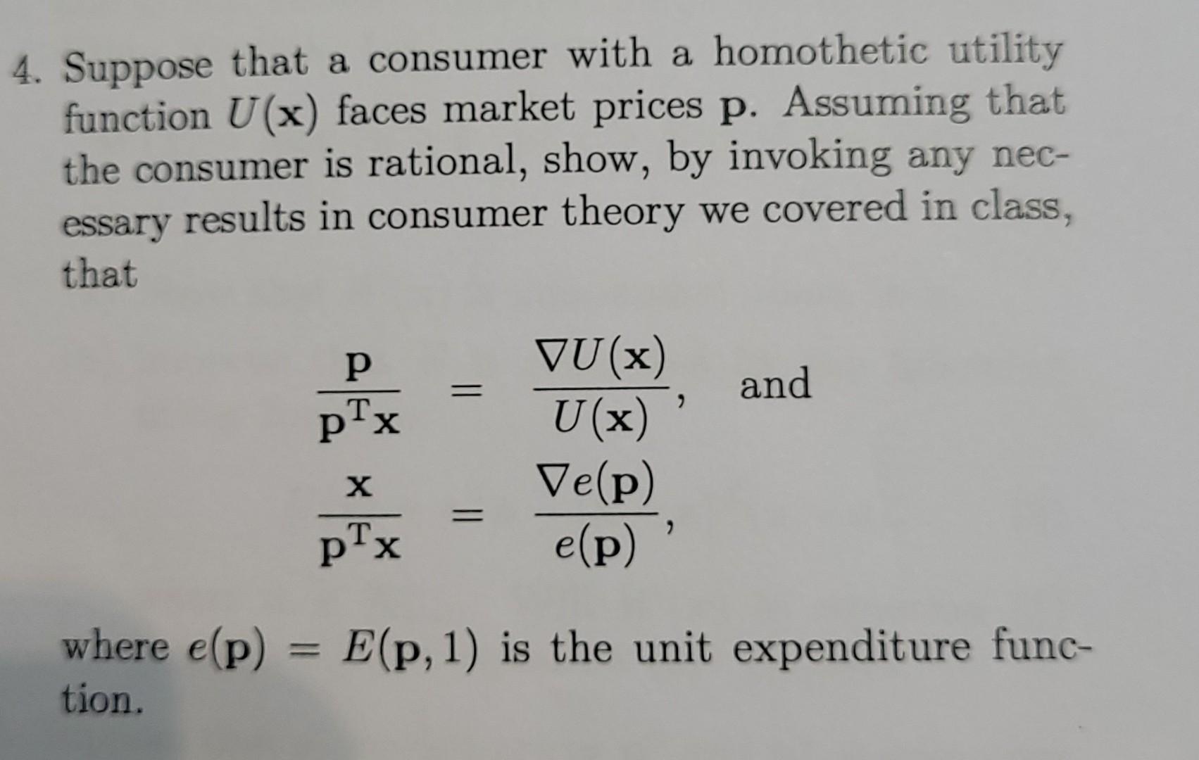 4. Suppose that a consumer with a homothetic utility