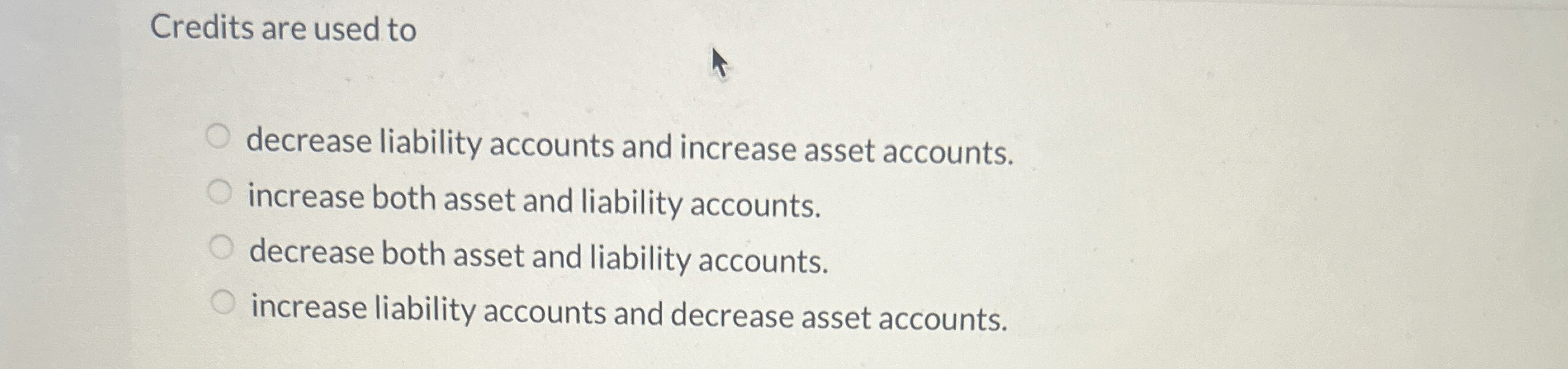 Solved Credits are used todecrease liability accounts and | Chegg.com