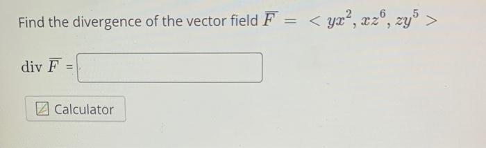 Solved Find the divergence of the vector field | Chegg.com