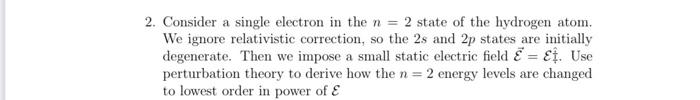 Solved 2. Consider a single electron in the n = 2 state of | Chegg.com
