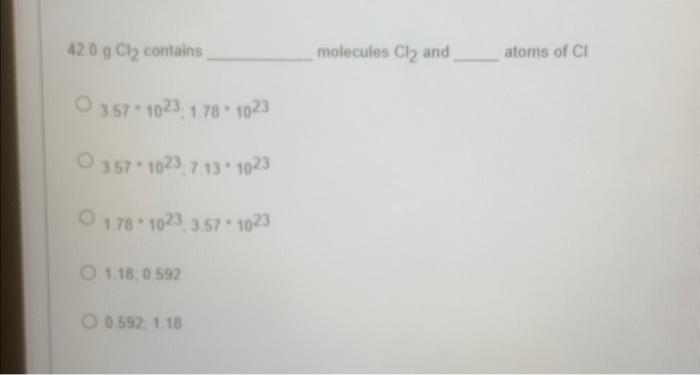 Solved 420 gCl2 contains molecules Cl2 and atoms of Cl | Chegg.com