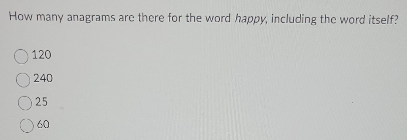 Solved How many anagrams are there for the word happy, | Chegg.com