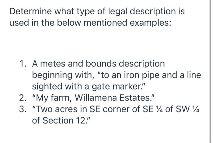 Determine what type of legal description is used in | Chegg.com