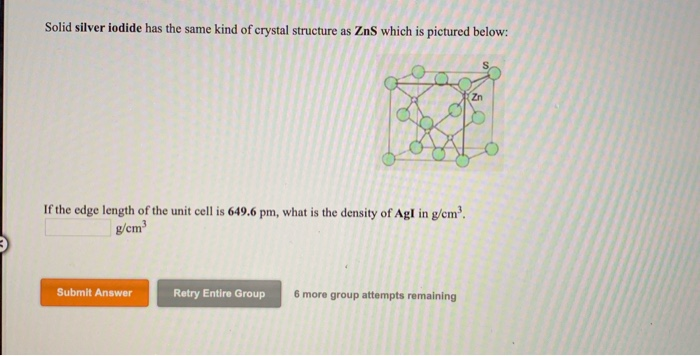 Solved Solid silver iodide has the same kind of crystal Chegg