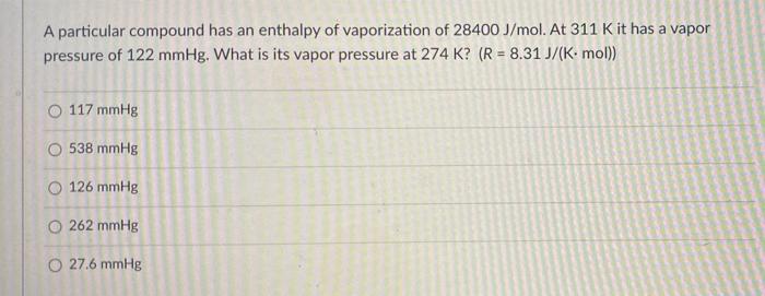 Solved A particular compound has an enthalpy of vaporization | Chegg.com