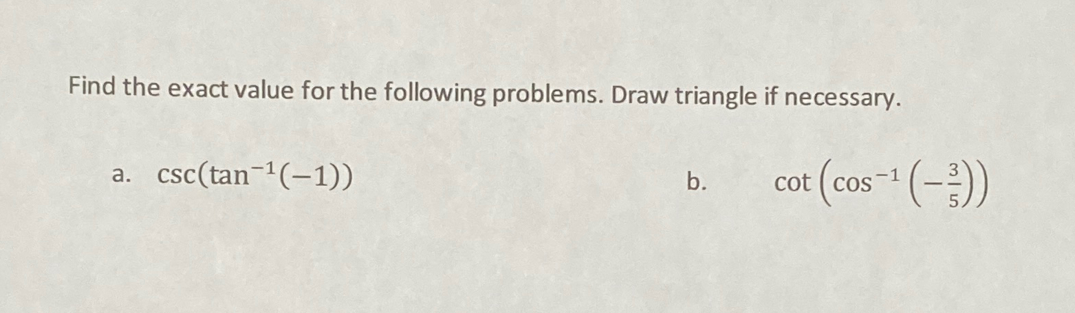 Solved Find the exact value for the following problems. Draw | Chegg.com