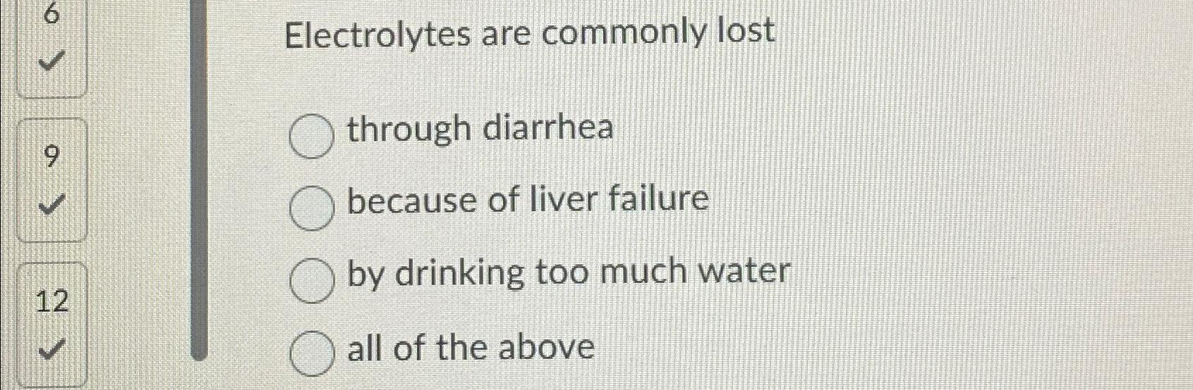 Solved Electrolytes are commonly lostthrough diarrheabecause | Chegg.com